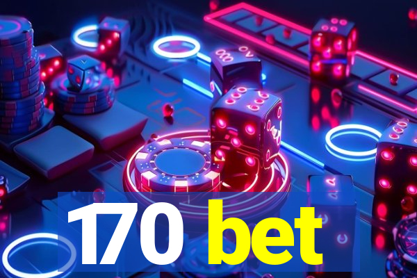 170 bet